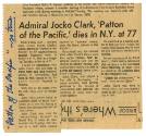 Printed newspaper clipping titled "Admiral Jocko Clark, 'Patton of the Pacfic,' dies in N.Y. at…