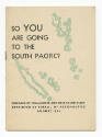 Printed booklet titled "So YOU Are Going to the South Pacific?" dated August 1943